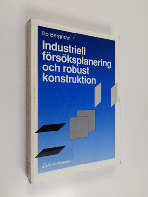 Bo Bergman : Industriell försöksplanering och robust kons...