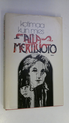 Aila Meriluoto : Kotimaa kuin mies