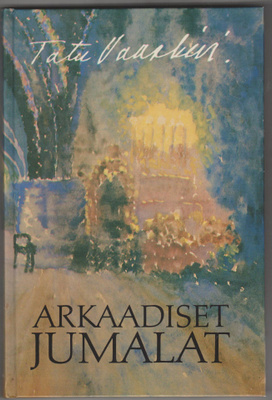 TATU VAASKIVI »ARKAADISET JUMALAT»