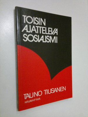 Tauno Tiusanen : Toisinajatteleva sosialismi
