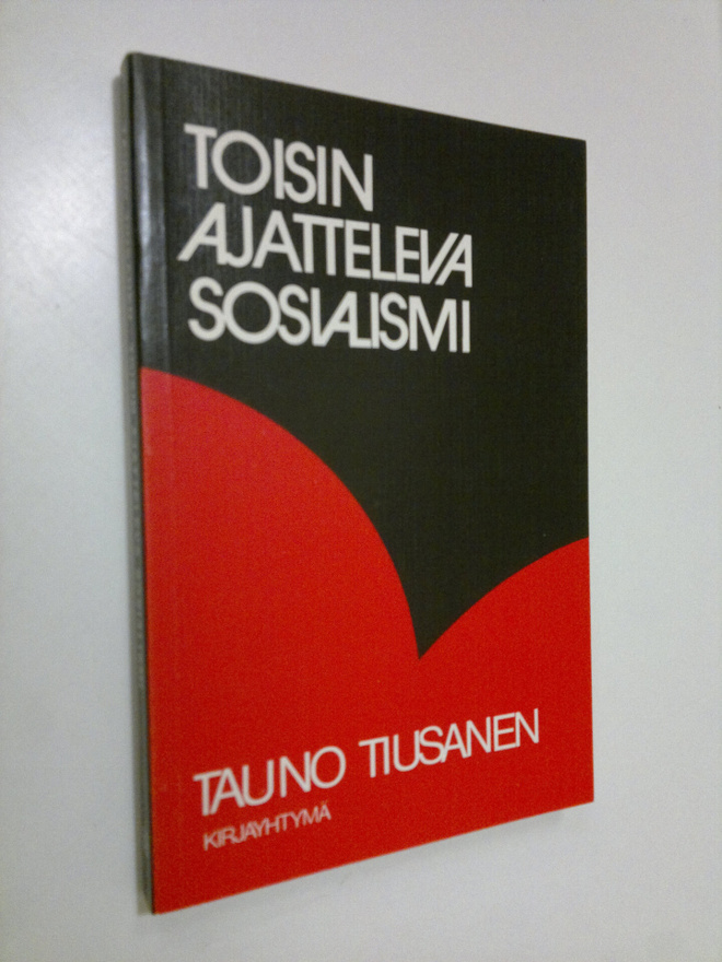 Tauno Tiusanen : Toisinajatteleva sosialismi