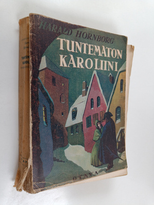Harald Hornborg : Tuntematon karoliini : historiallinen r...