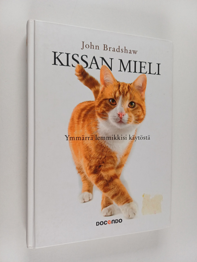 John Bradshaw : Kissan mieli : ymmärrä lemmikkisi käytöstä