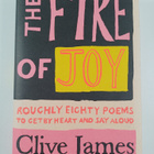 Clive James : The fire of joy : roughly 80 poems to get b... - pikkukuva 1
