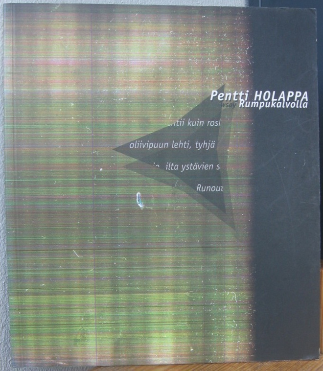 Pentti Holappa: Rumpukalvolla, Wsoy 1999. 63 s.