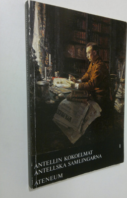 Antellin kokoelmat 1 : maalaukset ja veistokset = Antells...