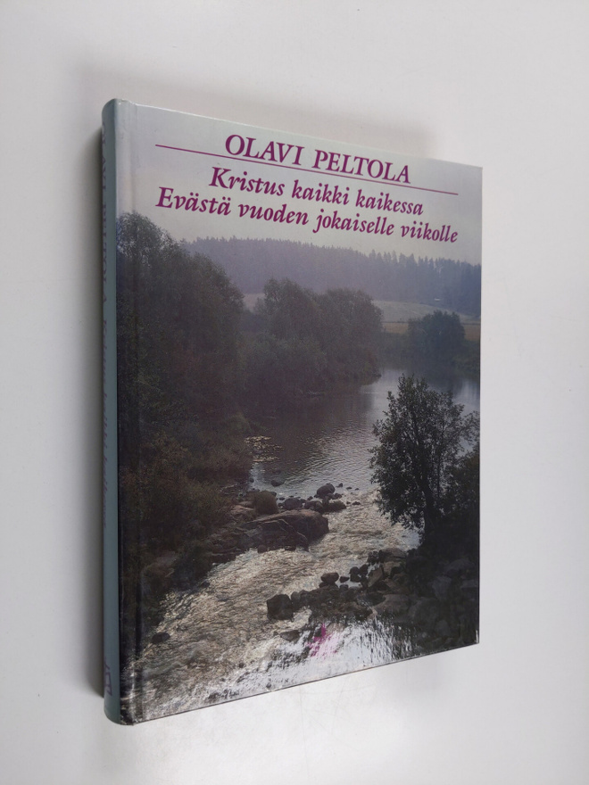 Olavi Peltola : Kristus kaikki kaikessa : evästä vuoden j...
