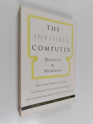 Donald A. Norman : The invisible computer : why good prod...