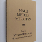 Malli, metodi, merkitys - esseitä Veikko Rantalan 60-vuot... - pikkukuva 1