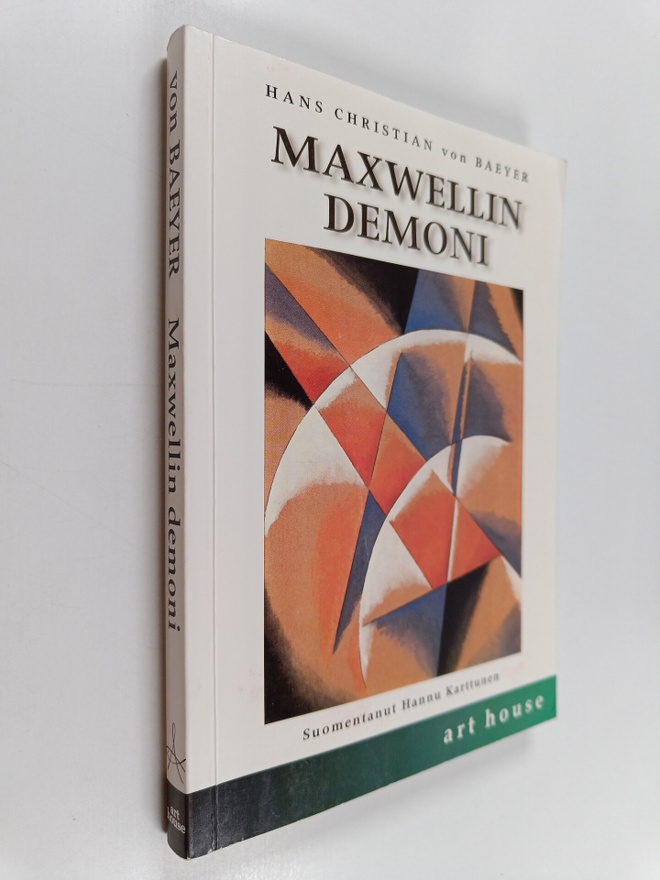 Hans Christian von Baeyer : Maxwellin demoni : miksi lämp...