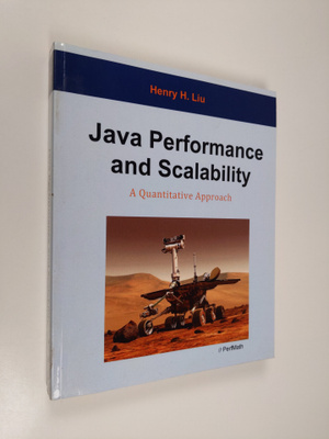 Henry H. Liu : Java Performance and Scalability: A Quanti...