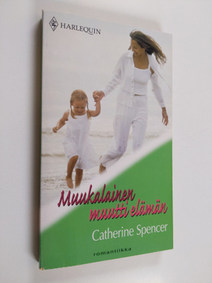 Catherine Spencer : Muukalainen muutti elämän