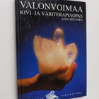 Anne Hietanen : Valonvoimaa : kivi- ja väriterapiaopas (s... - pikkukuva 1