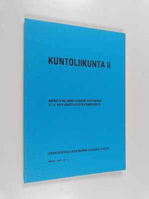 Kuntoliikunta II : raportti Aulanko-juoksun yhteydessä 27...