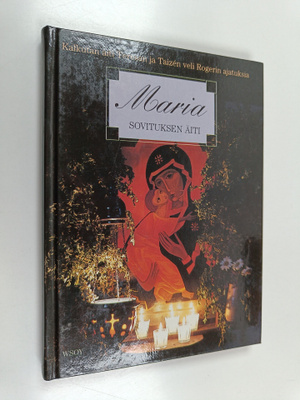 äiti Teresa : Maria, sovituksen äiti : Kalkutan äiti Tere...