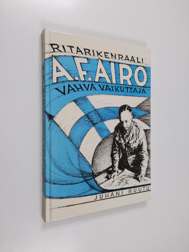 Juhani Ruutu : A. F. Airo : vahva vaikuttaja
