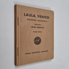 Laula, veikko! : nuorten laulukirja - Laula veikko - pikkukuva 1