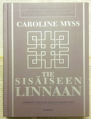Caroline Myss - Tie sisäiseen linnaan (sid.)