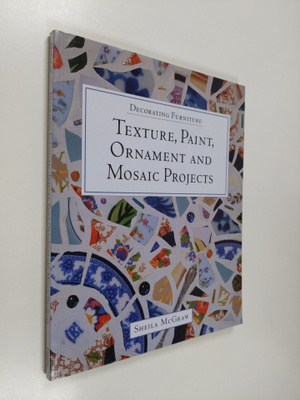 Sheila McGraw : Texture, paint, ornament and mosaic projects