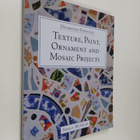 Sheila McGraw : Texture, paint, ornament and mosaic projects - pikkukuva 1