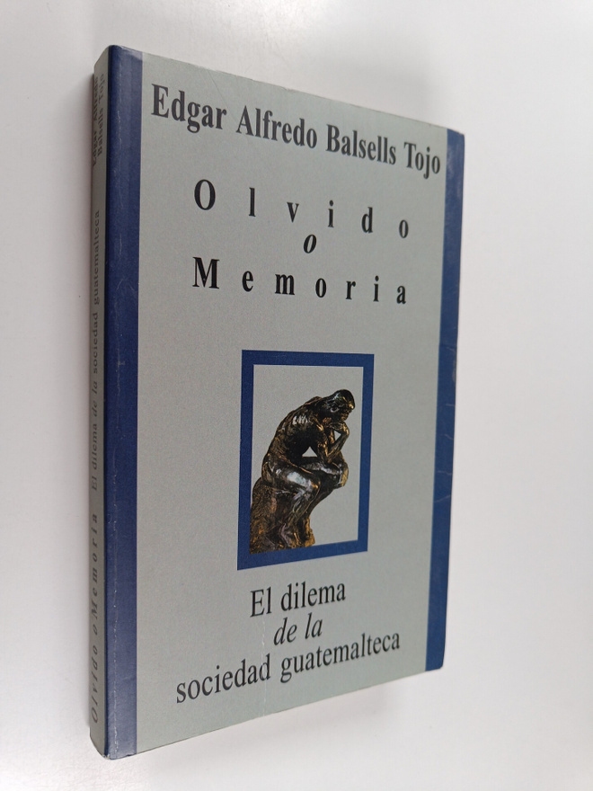 Edgar Alfredo Balsells Tojo : Olvido o memoria - el dilem...