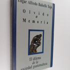 Edgar Alfredo Balsells Tojo : Olvido o memoria - el dilem... - pikkukuva 1