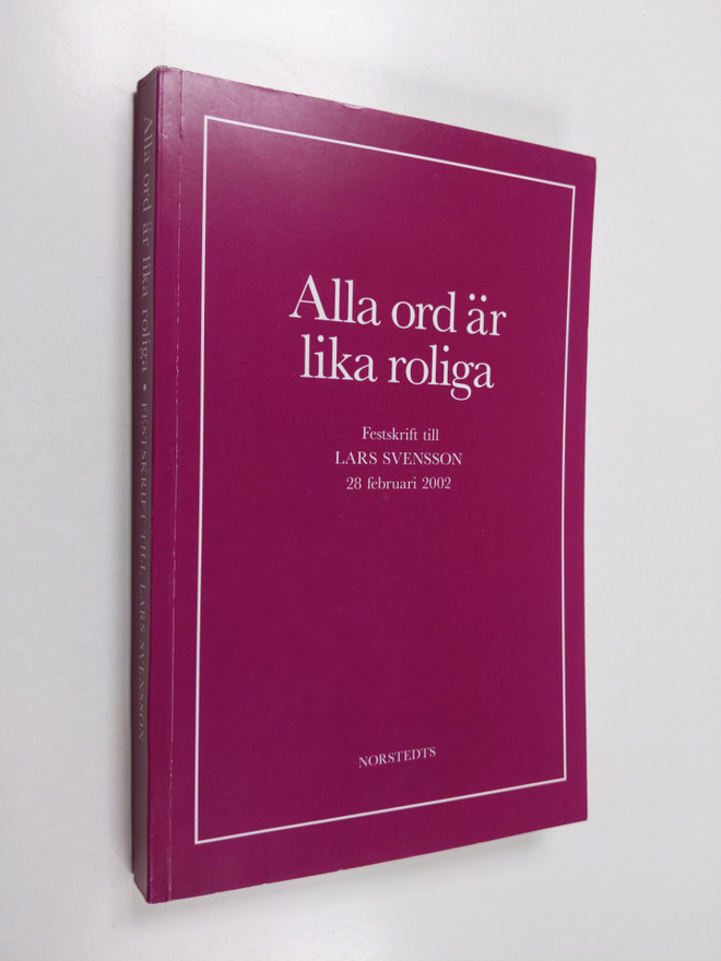Alla ord är lika roliga : festskrift till Lars Svensson 2...