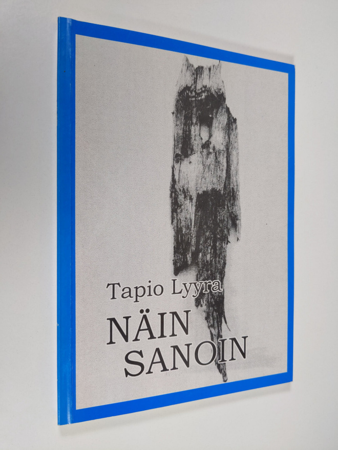 Tapio Lyyra : Näin sanoin (signeerattu)