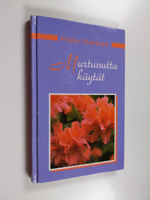 Pirkko Viherkoski : Murtunutta käytät