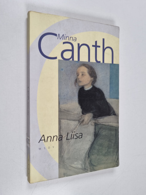 Minna Canth : Anna Liisa : näytelmä kolmessa näytöksessä