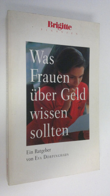 Eva Dörpinghaus : Was Frauen uber Geld wissen sollten : E...