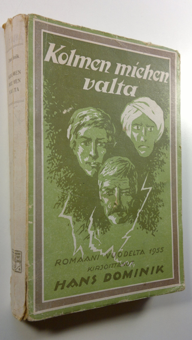 Hans Dominik : Kolmen miehen valta : romaani vuodelta 1955