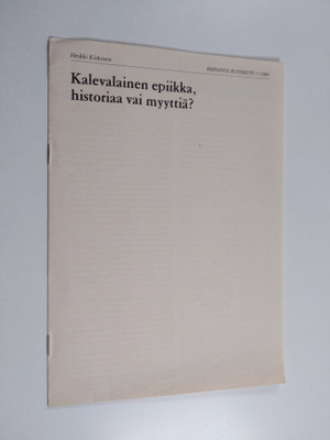 Heikki Kirkinen : Kalevalainen epiikka, historiaa vai myy...