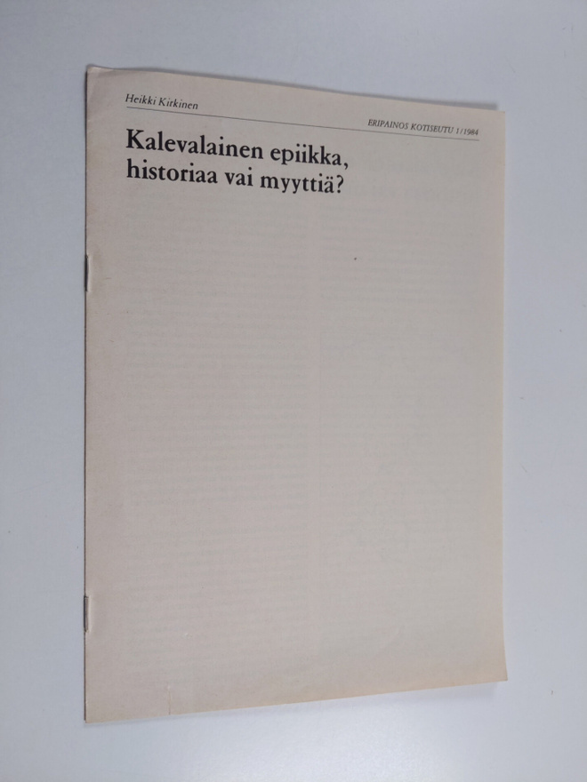 Heikki Kirkinen : Kalevalainen epiikka, historiaa vai myy...