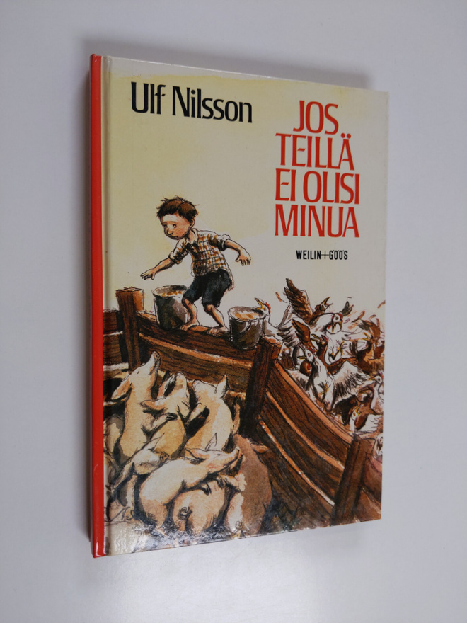 Ulf Nilsson : Jos teillä ei olisi minua