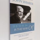John Wimber : The Way in is the Way on : John Wimber's Te... - pikkukuva 1