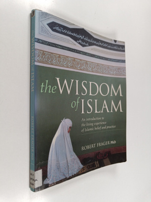 Robert Frager : The Wisdom of Islam - An Introduction to ...