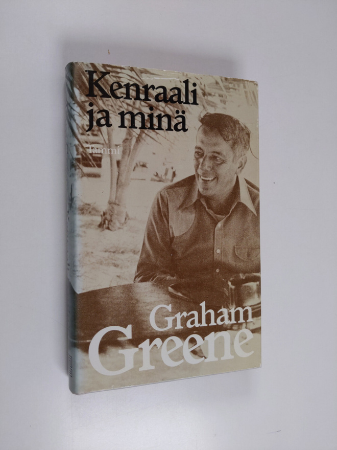 Graham Greene : Kenraali ja minä : kertomus ystävystymisestä