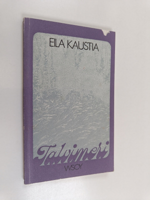 Eila Kaustia : Talvimeri : Runoja