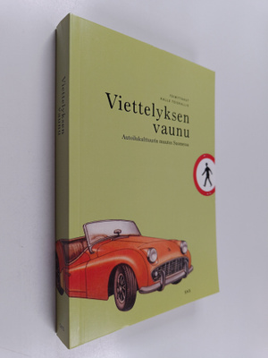 Viettelyksen vaunu : autoilukulttuurin muutos Suomessa