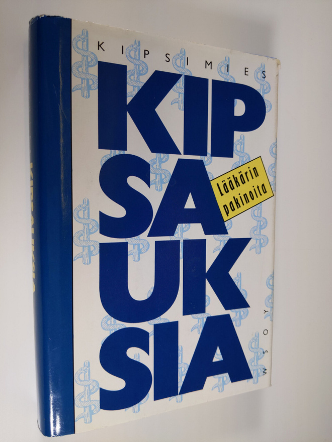 Kipsimies : Kipsauksia : lääkärin pakinoita