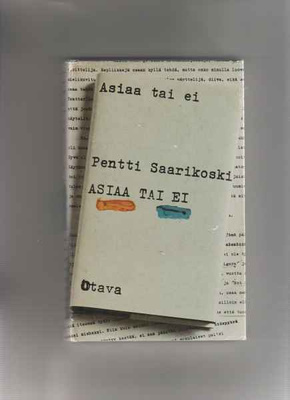 Saarikoski,Pentti: Asiaa tai ei, Otava 1980, skp.,1. p.