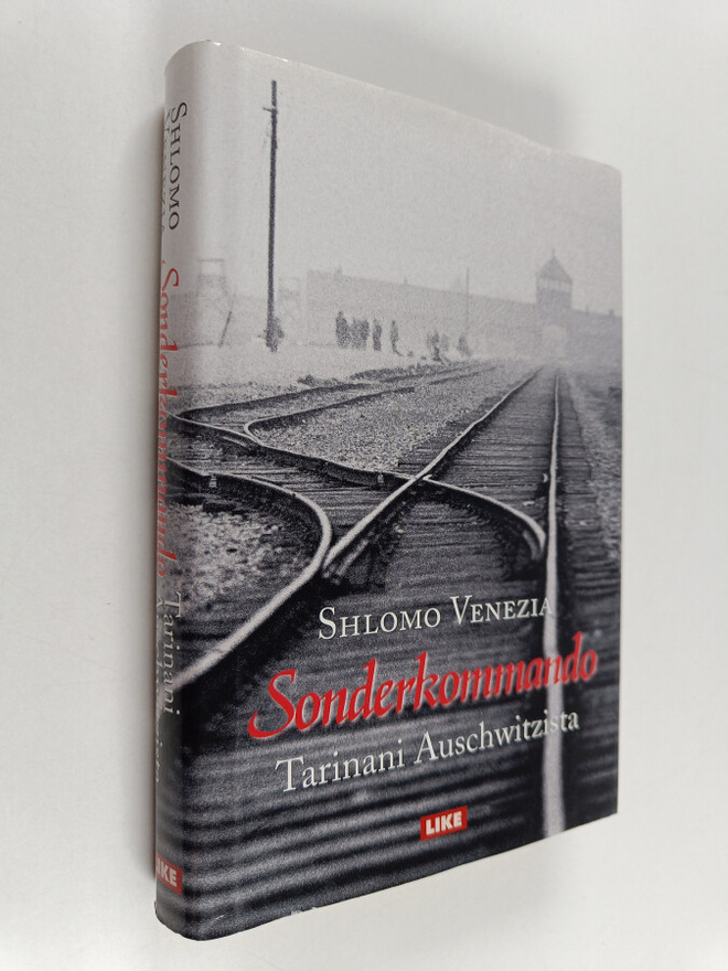 Shlomo Venezia : Sonderkommando : tarinani Auschwitzista