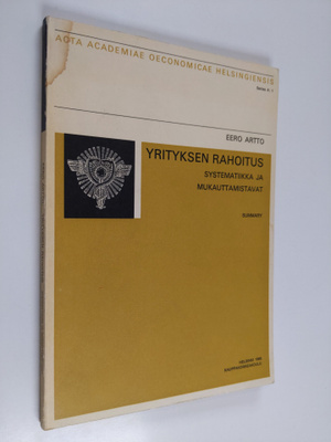 Eero Artto : Yrityksen rahoitus : systematiikka ja mukaut...