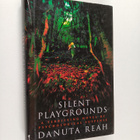 Danuta Reah : Silent playgrounds - pikkukuva 1
