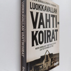 Emilia Kukkala ym. : Luokkavallan vahtikoirat : miten suo... - pikkukuva 1