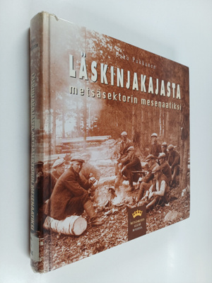 Esko Pakkanen : Läskinjakajasta metsäsektorin mesenaatiksi