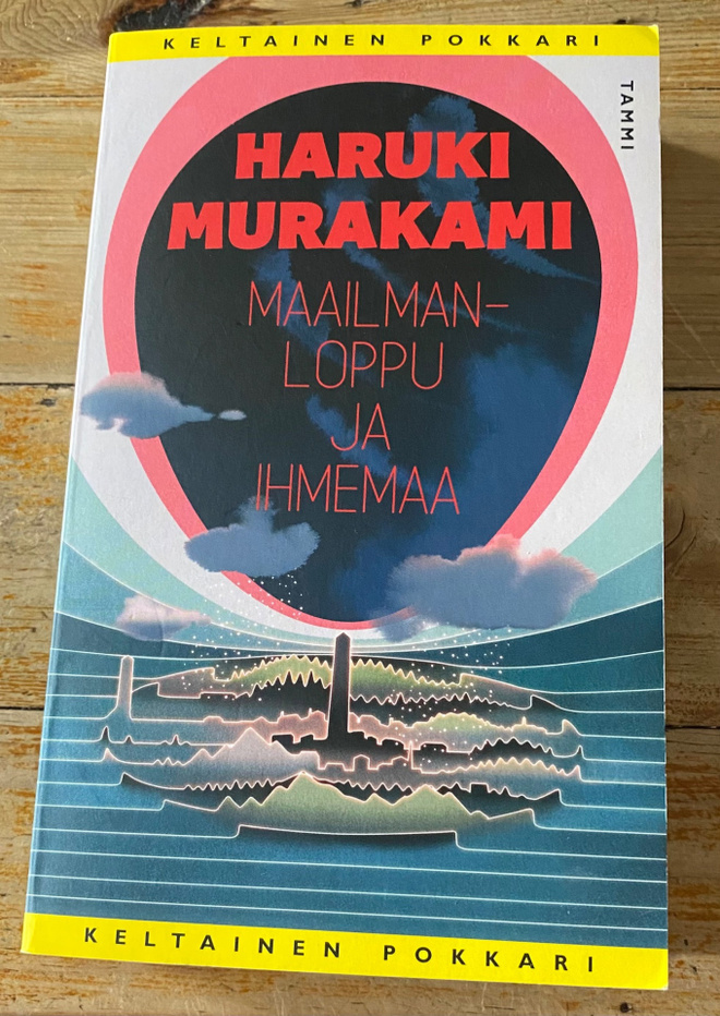 MAAILMANLOPPU JA IHMEMAA, Haruki Murakami