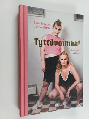 Sofie Froysaa ym. : Tyttövoimaa! Ensiapupakkaus