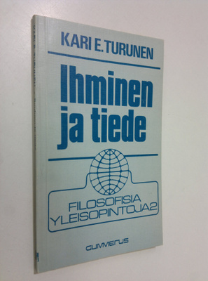 Kari E. Turunen : Ihminen ja tiede : tieteellisen toiminn...